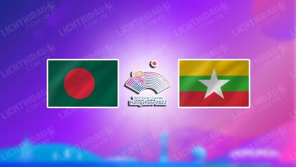 NHẬN ĐỊNH SOI KÈO U23 BANGLADESH VS U23 MYANMAR, 15H00 NGÀY 19/9