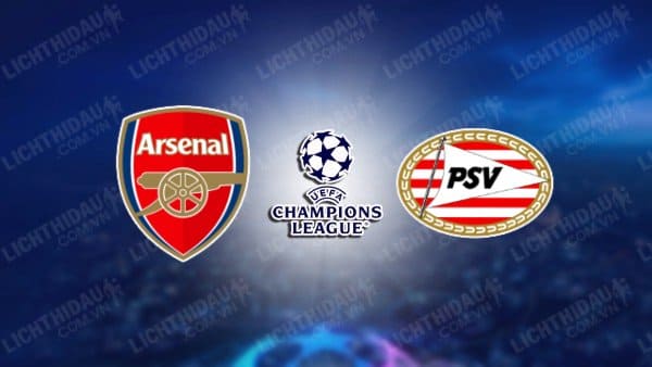 NHẬN ĐỊNH SOI KÈO ARSENAL VS PSV EINDHOVEN, 02H00 NGÀY 21/9