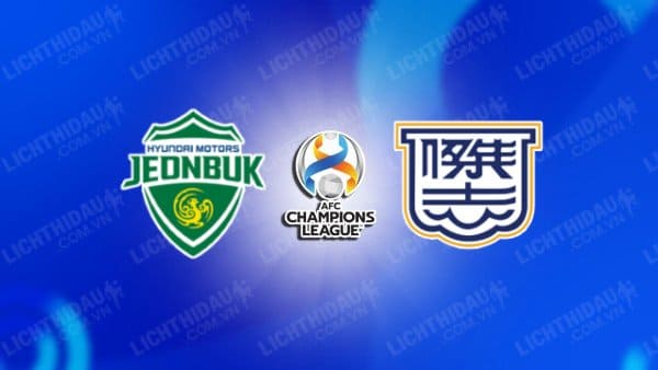 NHẬN ĐỊNH SOI KÈO JEONBUK HYUNDAI VS KITCHEE, 17H00 NGÀY 20/9