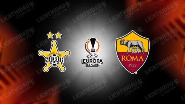 NHẬN ĐỊNH SOI KÈO SHERIFF TIRASPOL VS AS ROMA, 23H45 NGÀY 21/9