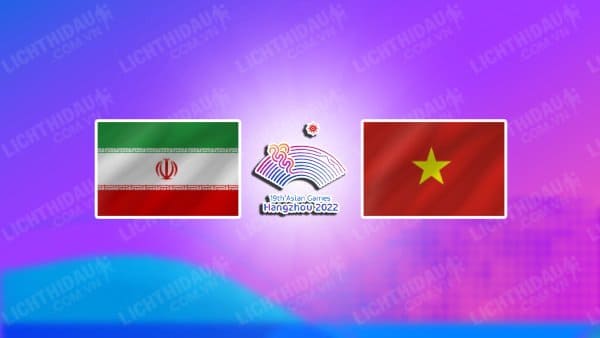 NHẬN ĐỊNH SOI KÈO U23 IRAN VS U23 VIỆT NAM, 18H30 NGÀY 21/9