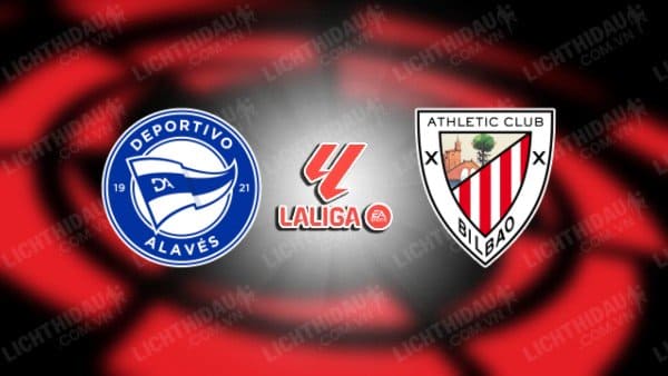 NHẬN ĐỊNH SOI KÈO ALAVES VS BILBAO, 02H00 NGÀY 23/9