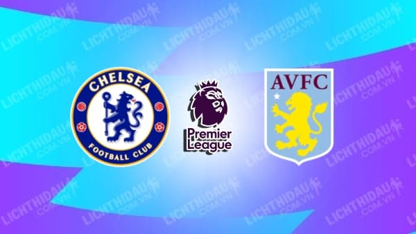 Video highlights Chelsea vs Aston Villa, vòng 6 Ngoại hạng Anh