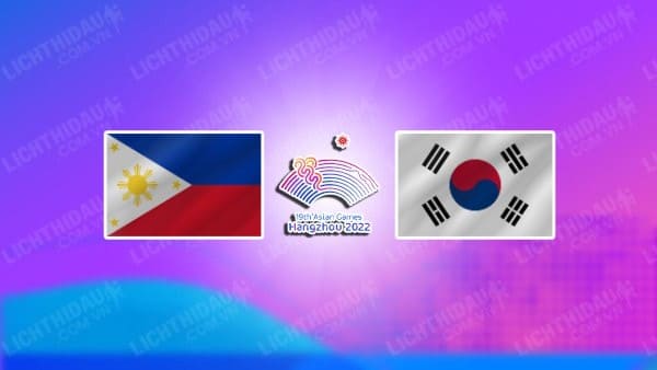 NHẬN ĐỊNH SOI KÈO NỮ PHILIPPINES VS NỮ HÀN QUỐC, 18H30 NGÀY 25/9