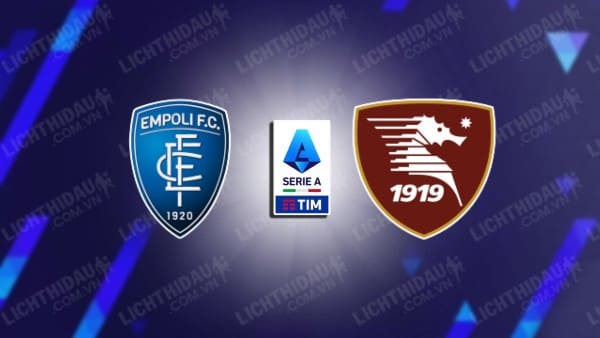 NHẬN ĐỊNH SOI KÈO EMPOLI VS SALERNITANA, 23H30 NGÀY 27/9