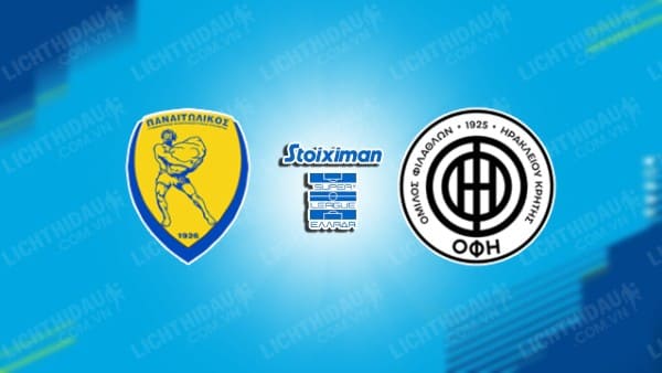 NHẬN ĐỊNH SOI KÈO PANETOLIKOS VS OFI CRETE, 20H00 NGÀY 27/09