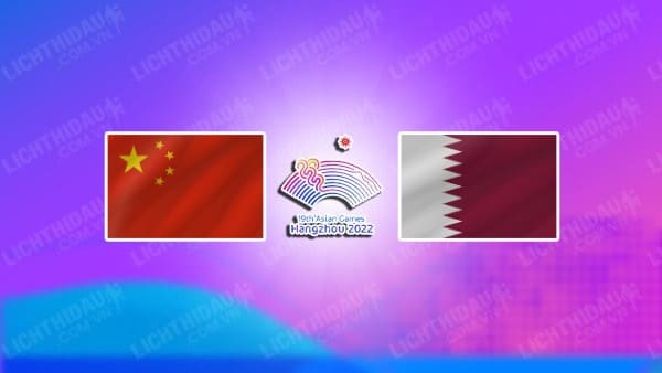 NHẬN ĐỊNH SOI KÈO U23 TRUNG QUỐC VS U23 QATAR, 18H30 NGÀY 27/9