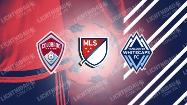 NHẬN ĐỊNH SOI KÈO COLORADO RAPIDS VS VANCOUVER WHITECAPS, 08H30 NGÀY 28/9