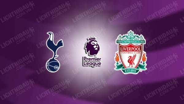 NHẬN ĐỊNH SOI KÈO TOTTENHAM VS LIVERPOOL, 23H30 NGÀY 30/9