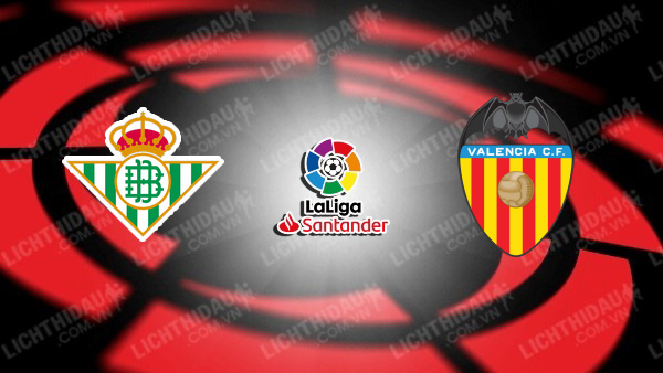 NHẬN ĐỊNH SOI KÈO REAL BETIS VS VALENCIA, 02H00 NGÀY 2/10