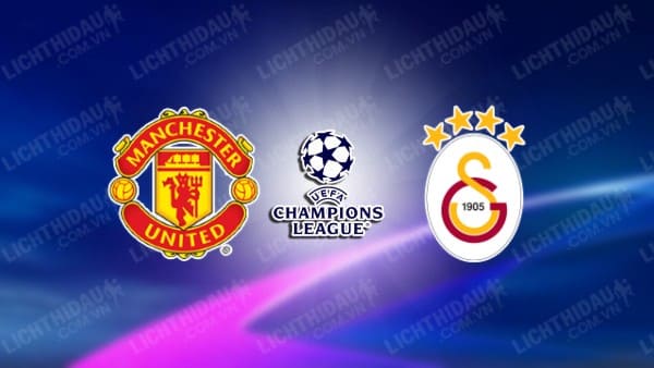 NHẬN ĐỊNH SOI KÈO MAN UTD VS GALATASARAY, 02H00 NGÀY 04/10