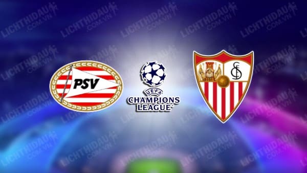 NHẬN ĐỊNH SOI KÈO PSV EINDHOVEN VS SEVILLA, 02H00 NGÀY 4/10