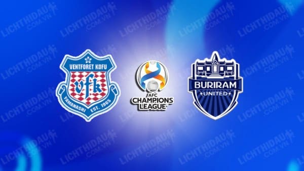 NHẬN ĐỊNH SOI KÈO VENTFORET KOFU VS BURIRAM UNITED, 17H00 NGÀY 4/10