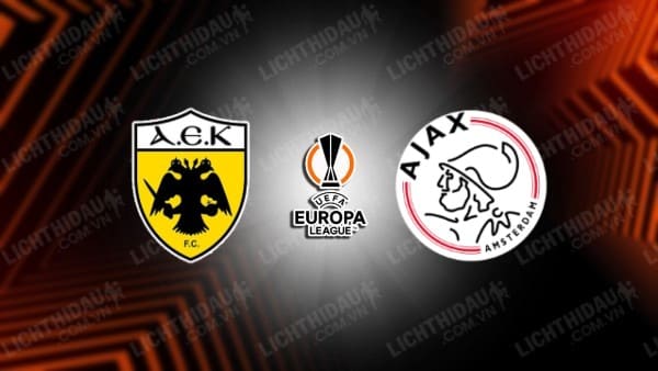 NHẬN ĐỊNH SOI KÈO AEK ATHENS VS AJAX, 23H45 NGÀY 5/10