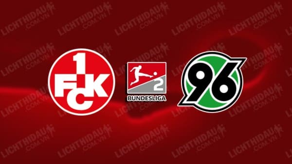 NHẬN ĐỊNH SOI KÈO KAISERSLAUTERN VS HANNOVER, 23H30 NGÀY 6/10