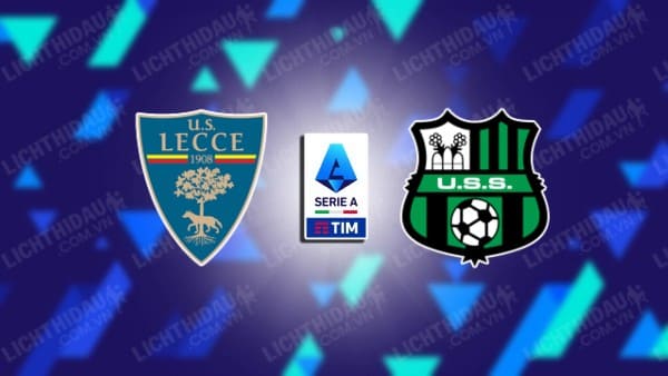 NHẬN ĐỊNH SOI KÈO LECCE VS SASSUOLO, 01H45 NGÀY 7/10