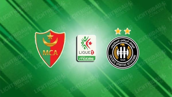 NHẬN ĐỊNH SOI KÈO MC ALGER VS ES SETIF, 21H45 NGÀY 06/10