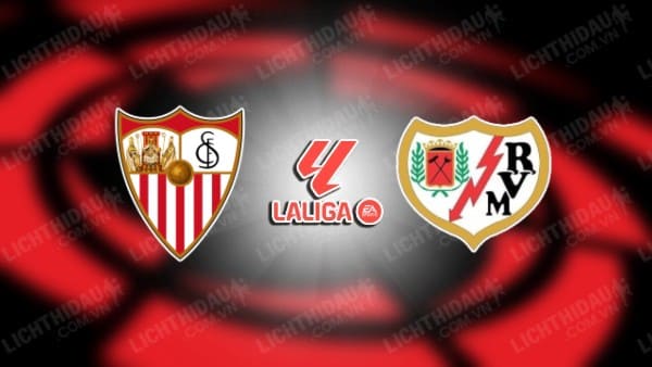 NHẬN ĐỊNH SOI KÈO SEVILLA VS VALLECANO, 02H00 NGÀY 8/10