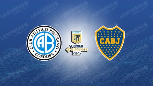 NHẬN ĐỊNH SOI KÈO BELGRANO VS BOCA JUNIORS, 06H00 NGÀY 11/10