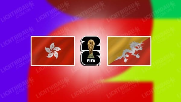 NHẬN ĐỊNH SOI KÈO HỒNG KÔNG VS BHUTAN, 19H00 NGÀY 12/10