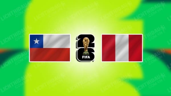 NHẬN ĐỊNH SOI KÈO CHILE VS PERU, 07H00 NGÀY 13/10