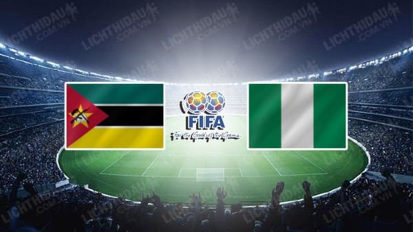 NHẬN ĐỊNH SOI KÈO MOZAMBIQUE VS NIGERIA, 22H00 NGÀY 16/10