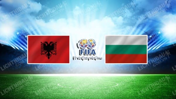 NHẬN ĐỊNH SOI KÈO ALBANIA VS BULGARIA, 23H00 NGÀY 17/10