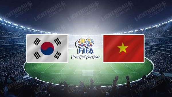 NHẬN ĐỊNH SOI KÈO HÀN QUỐC VS VIỆT NAM, 18H00 NGÀY 17/10