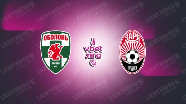 NHẬN ĐỊNH SOI KÈO OBOLON KIEV VS ZORYA LUHANSK, 21H00 NGÀY 20/10