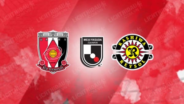 NHẬN ĐỊNH SOI KÈO URAWA REDS VS KASHIWA REYSOL, 17H30 NGÀY 20/10