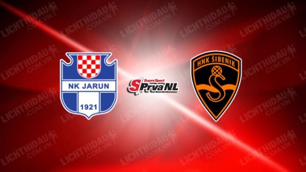 NHẬN ĐỊNH SOI KÈO JARUN VS HNK SIBENIK, 20H00 NGÀY 23/10