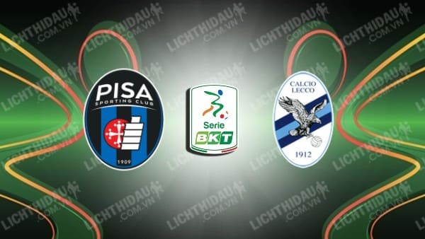 NHẬN ĐỊNH SOI KÈO AC PISA VS LECCO, 23H30 NGÀY 24/10