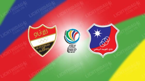 NHẬN ĐỊNH SOI KÈO AL-ITTIHAD ALEPPO VS AL KUWAIT, 23H00 NGÀY 24/10