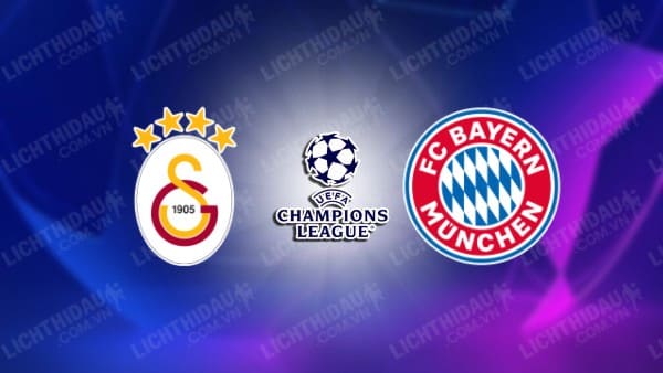 NHẬN ĐỊNH SOI KÈO GALATASARAY VS BAYERN MUNICH, 23H45 NGÀY 24/10