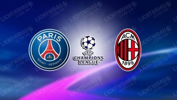 NHẬN ĐỊNH SOI KÈO PSG VS AC MILAN, 02H00 NGÀY 26/10