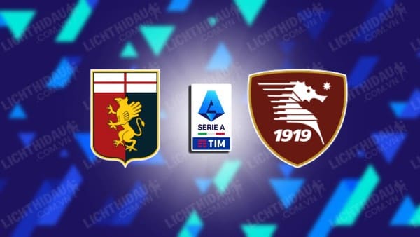 NHẬN ĐỊNH SOI KÈO GENOA VS SALERNITANA, 01H45 NGÀY 28/10