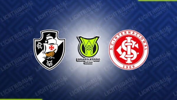 NHẬN ĐỊNH SOI KÈO VASCO DA GAMA VS INTERNACIONAL, 05H00 NGÀY 27/10