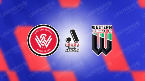 NHẬN ĐỊNH SOI KÈO WESTERN SYDNEY VS WESTERN UNITED, 15H45 NGÀY 28/10