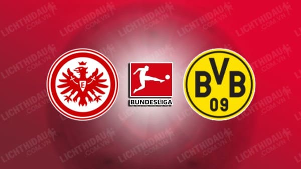 NHẬN ĐỊNH SOI KÈO EINTRACHT FRANKFURT VS DORTMUND, 21H30 NGÀY 29/10