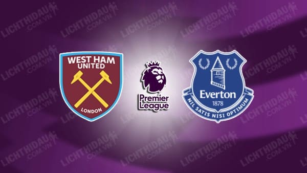 NHẬN ĐỊNH SOI KÈO WEST HAM VS EVERTON, 20H00 NGÀY 29/10