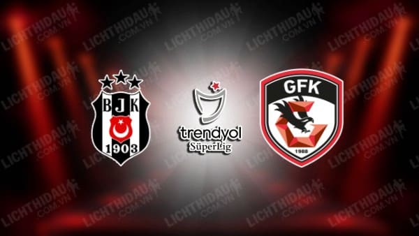 NHẬN ĐỊNH SOI KÈO BESIKTAS VS GAZIANTEP, 00H00 NGÀY 31/10