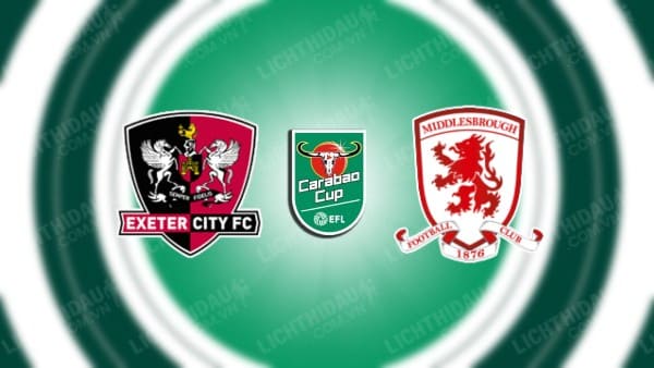 NHẬN ĐỊNH SOI KÈO EXETER CITY VS MIDDLESBROUGH, 02H45 NGÀY 01/11