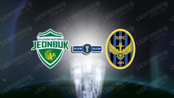 NHẬN ĐỊNH SOI KÈO JEONBUK HYUNDAI VS INCHEON UNITED, 17H00 NGÀY 01/11