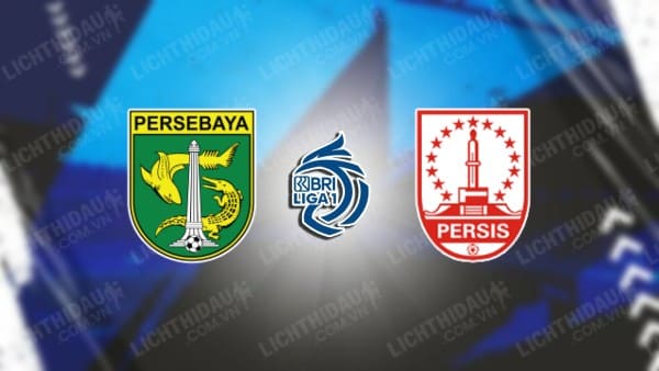 NHẬN ĐỊNH SOI KÈO PERSEBAYA SURABAYA VS PERSIS SOLO, 15H00 NGÀY 2/11