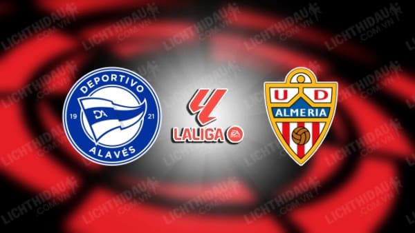 NHẬN ĐỊNH SOI KÈO ALAVES VS ALMERIA, 20H00 NGÀY 05/11