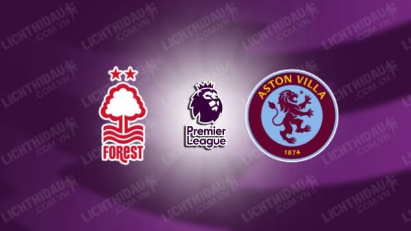 NHẬN ĐỊNH SOI KÈO NOTTINGHAM VS ASTON VILLA, 21H00 NGÀY 5/11