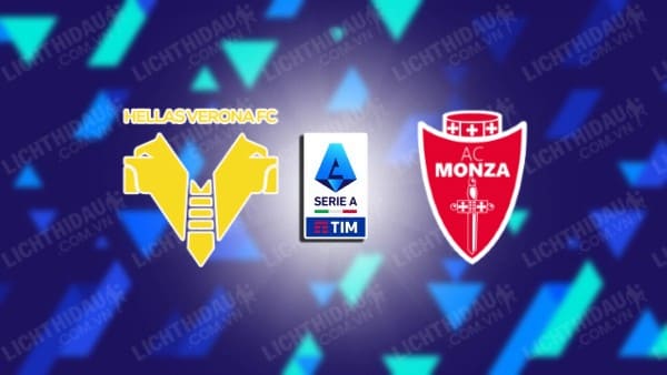 NHẬN ĐỊNH SOI KÈO VERONA VS MONZA, 18H30 NGÀY 5/11