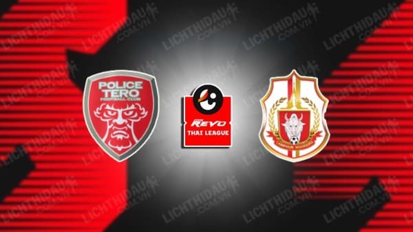 NHẬN ĐỊNH SOI KÈO POLICE TERO VS LAMPHUN WARRIOR, 20H00 NGÀY 6/11