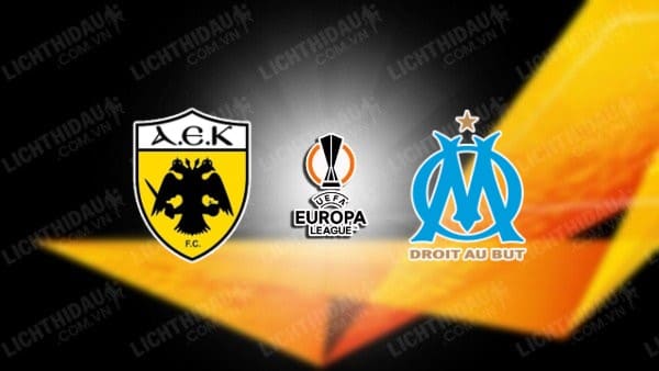 NHẬN ĐỊNH SOI KÈO AEK ATHENS VS MARSEILLE, 03H00 NGÀY 10/11