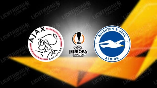 NHẬN ĐỊNH SOI KÈO AJAX VS BRIGHTON, 00H45 NGÀY 10/11